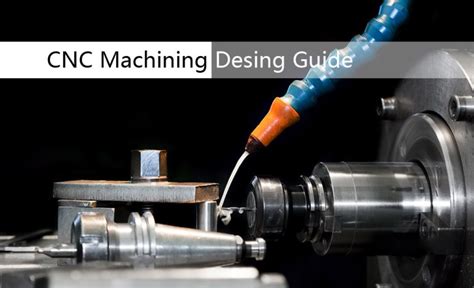 CNC Machining Design Guide: Complete Guide 2023.